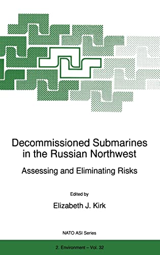 Decommissioned Submarines in the Russian Northwest. Assessing and Eliminating Risks