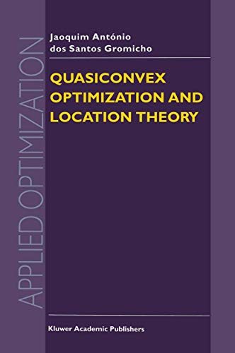 Quasiconvex Optimization and Location Theory (Applied Optimization, 9) - dos Santos Gromicho, J.A.