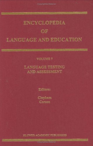 Encyclopedia of Language and Education Volume 7: Language Testing and Assessment