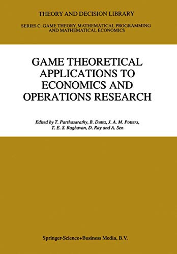 Stock image for Game Theoretical Applications to Economics and Operations Research (Theory and Decision Library, Series C: Game Theory, Mathematical Programming, and Operations Research ; Vol. 18) for sale by Katsumi-san Co.