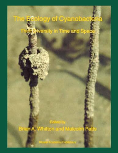 9780792347354: The Ecology of Cyanobacteria: Their Diversity in Time and Space