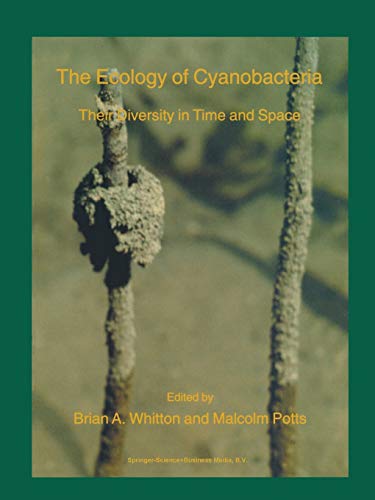 9780792347552: The Ecology of Cyanobacteria: Their Diversity in Time and Space