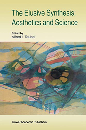 The Elusive Synthesis: Aesthetics and Science - A. I. Tauber