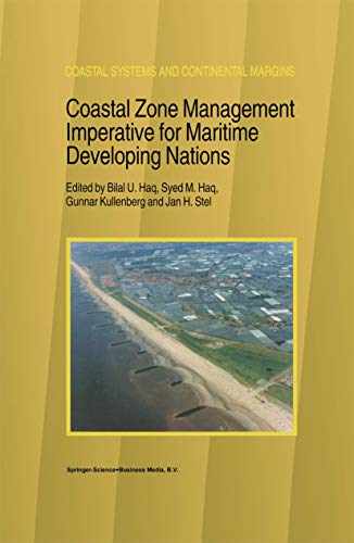 Coastal Zone Management Imperative for Maritime Developing Nations: 3 (Coastal Systems and Continental Margins, 3) - B.U. Haq, Gunnar Kullenberg, Jan H. Stel