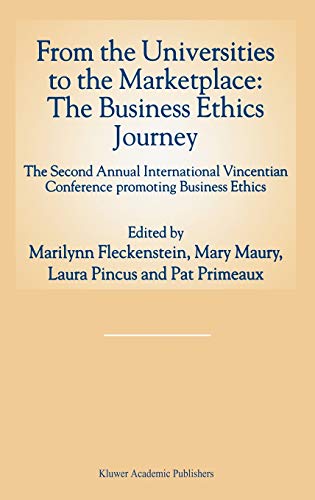 Beispielbild fr From the Universities to the Marketplace: The Business Ethics Journey: The Second Annual International Vincentian Conference Promoting Business Ethics zum Verkauf von THE SAINT BOOKSTORE