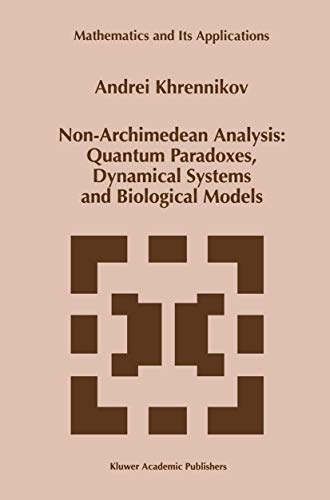 NON-ARCHIMEDIAN ANALYSIS: QUANTUM PARADOXES, DYNAMICAL SYSTEMS AND BIOLOGICAL MODELS