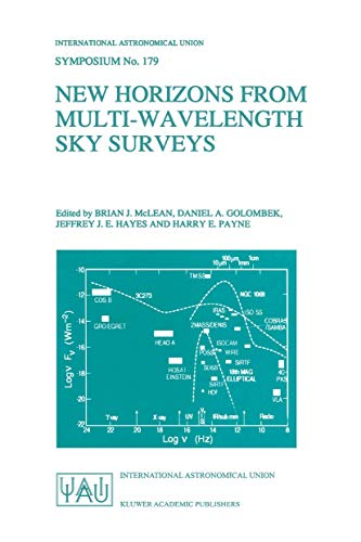 Imagen de archivo de New Horizons from Multi-Wavelength Sky Surveys: Proceedings of the 179th Symposium of the International Astronomical Union, Held in Baltimore, U.S.A., August 26-30, 1996 a la venta por Zubal-Books, Since 1961