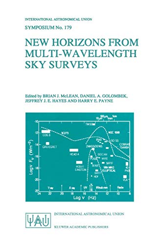 Stock image for New Horizons from Multi-Wavelength Sky Surveys: Proceedings of the 179th Symposium of the International Astronomical Union, Held in Baltimore, U.S.A., . (International Astronomical Union Symposia) for sale by Bookmonger.Ltd