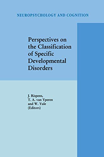 9780792348719: Perspectives on the Classification of Specific Developmental Disorders (Neuropsychology and Cognition, 13)