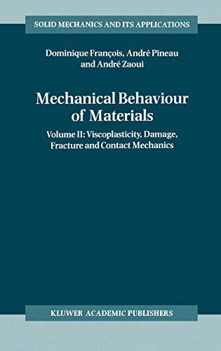 Beispielbild fr Mechanical Behaviour of Materials : Volume II: Viscoplasticity, Damage, Fracture and Contact Mechanics zum Verkauf von Buchpark