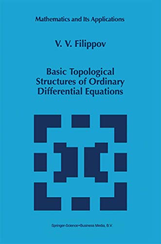 9780792349518: Basic Topological Structures of Ordinary Differential Equations (Mathematics and Its Applications, 432)