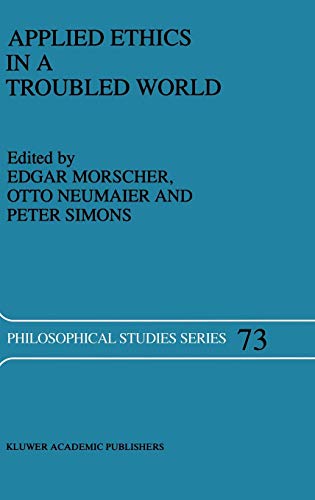 Stock image for Applied Ethics in a Troubled World (Philosophical Studies Series, 73) for sale by HPB-Red
