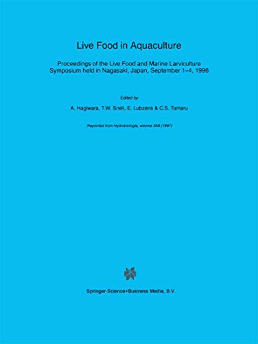 Stock image for Live Food in Aquaculture : Proceedings of the Live Food and Marine Larviculture Symposium held in Nagasaki; Japan; September 1-4; 1996 for sale by Ria Christie Collections