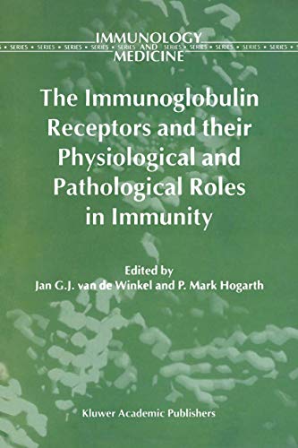 9780792350217: The Immunoglobulin Receptors and their Physiological and Pathological Roles in Immunity (Immunology and Medicine, 26)