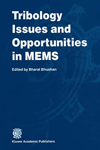 Beispielbild fr Tribology Issues and Opportunities in MEMS : Proceedings of the NSF/AFOSR/ASME Workshop on Tribology Issues and Opportunities in MEMS held in Columbus; Ohio; U.S.A.; 9-11 November 1997 zum Verkauf von Ria Christie Collections