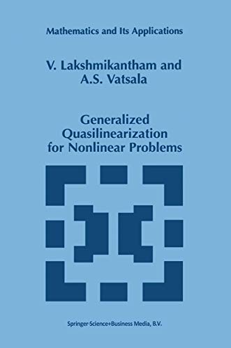 Generalized Quasilinearization for Nonlinear Problems (Mathematics and Its Applications, 440) (9780792350385) by Lakshmikantham, V.; Vatsala, A.S.