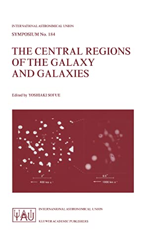 9780792350606: The Central Regions of the Galaxy and Galaxies (International Astronomical Union Symposia, 184)