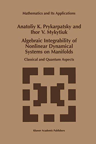 Stock image for Algebraic Integrability of Nonlinear Dynamical Systems on Manifolds: Classical and Quantum Aspects for sale by ThriftBooks-Dallas