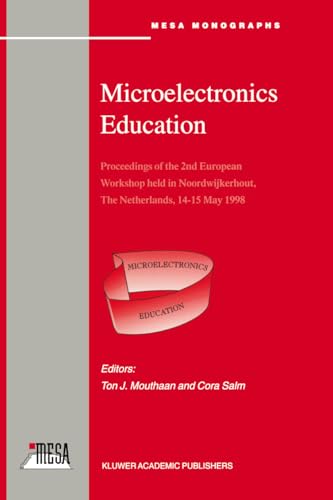 9780792351078: Microelectronics Education: Proceedings of the 2nd European Workshop held in Noordwijkerhout, The Netherlands, 14-15 May 1998