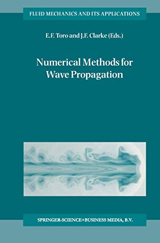 Numerical Methods for Wave Propagation; (Fluid Mechanics and Its Appliations, Volume 47.)
