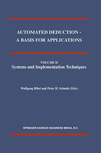 Beispielbild fr Automated Deduction - A Basis for Applications, Volume II Systems and Implementation Techniques. zum Verkauf von Antiquariat Bernhardt
