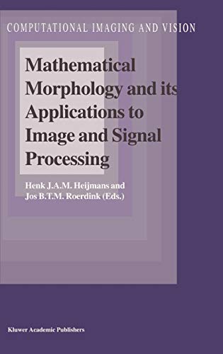 9780792351337: Mathematical Morphology and its Applications to Image and Signal Processing: 12 (Computational Imaging and Vision)