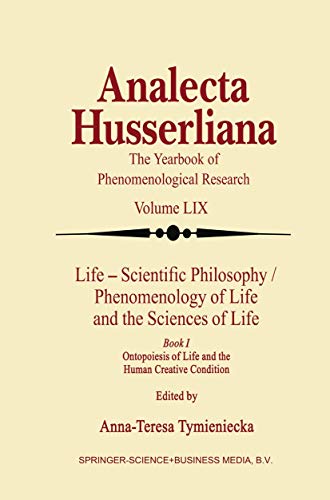 Beispielbild fr Life - Scientific Philosophy / Phenomenology of Life and the Sciences of Life. Ontopoiesis of Life and the Human Creative Condition. zum Verkauf von Antiquariat im Hufelandhaus GmbH  vormals Lange & Springer