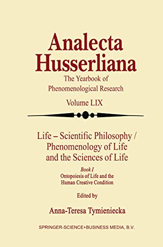 Stock image for Life - Scientific Philosophy / Phenomenology of Life and the Sciences of Life. Ontopoiesis of Life and the Human Creative Condition. for sale by Antiquariat im Hufelandhaus GmbH  vormals Lange & Springer