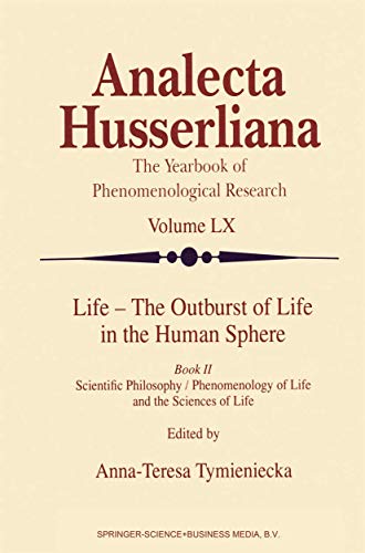 Life - The Outburst of Life in the Human Sphere. Scientific Philosophy / Phenomenology of Life an...