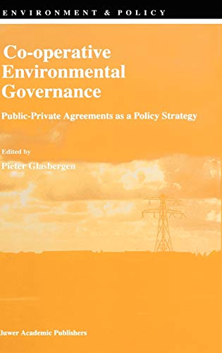9780792351481: Co-operative Environmental Governance: Public-Private Agreements as a Policy Strategy: 12 (Environment & Policy, 12)