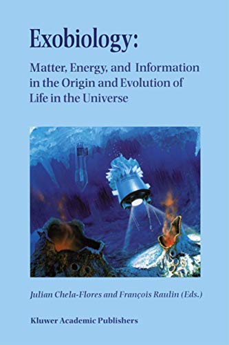 Stock image for Exobiology: Matter, Energy, and Information in the Origin and Evolution of Life in the Universe: Proceedings of the Fifth Trieste Conference on . Memorial Trieste, Italy, 22?26 September 1997 for sale by Corner of a Foreign Field