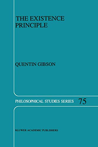 9780792351887: The Existence Principle: 75 (Philosophical Studies Series)