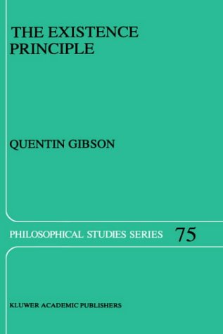 9780792351887: The Existence Principle: 75 (Philosophical Studies Series, 75)