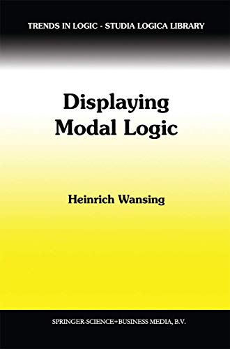 9780792352051: Displaying Modal Logic: 3 (Trends in Logic)