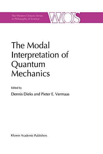 Stock image for The Modal Interpretation of Quantum Mechanics (The Western Ontario Series in Philosophy of Science, 60) for sale by Zubal-Books, Since 1961