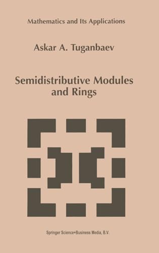 9780792352099: Semidistributive Modules and Rings (Mathematics and Its Applications)