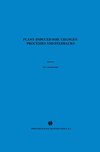 Stock image for Plant-induced soil changes: Processes and feedbacks (Developments in Biogeochemistry, 4) for sale by usbookshops