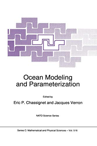 Beispielbild fr Ocean Modeling and Parameterization: Proceedings of the NATO Advanced Study Institute, Les Houches, France, January 20-30, 1998 zum Verkauf von Revaluation Books