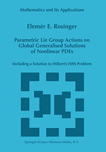 Parametric Lie Group Actions On Global Generalised Solutions Of Nonlinear Pdes : Including A Solu...