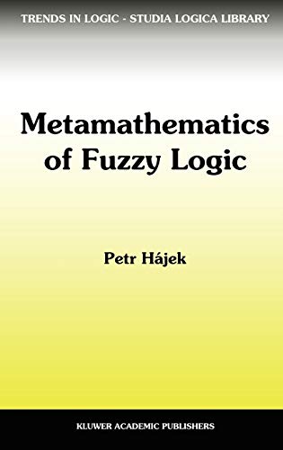 Stock image for Metamathematics of Fuzzy Logic. (Trends in Logic, 4) for sale by G. & J. CHESTERS