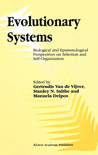 Beispielbild fr Evolutionary Systems: Biological and Epistemological Perspectives on Selection and Self-Organization zum Verkauf von Ria Christie Collections
