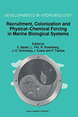 9780792352730: Recruitment, Colonization and Physical-Chemical Forcing in Marine Biological Systems: Proceedings of the 32nd European Marine Biology Symposium, held ... 1997: 132 (Developments in Hydrobiology, 132)