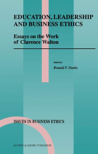 9780792352792: Education, Leadership and Business Ethics: Essays on the Work of Clarence Walton: 11