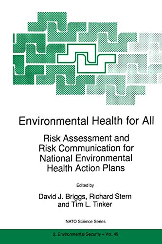 Stock image for Environmental Health for All: Risk Assessment and Risk Communication for National Environmental Health Action Plans (Nato Science Partnership Subseries: 2) for sale by Chiron Media