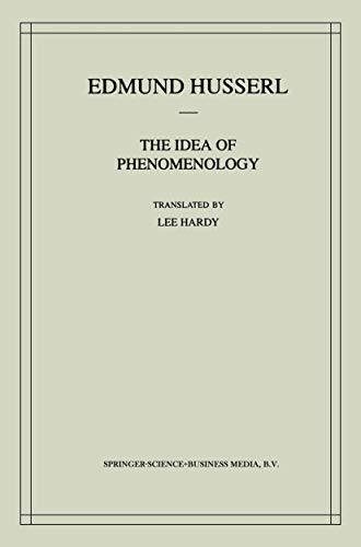 Stock image for The Idea of Phenomenology: A Translation of Die Idee der Phnomenologie Husserliana II (Edmund Husserl Collected Works) for sale by Lucky's Textbooks