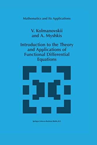 Introduction to the Theory and Applications of Functional Differential Equations - V. Kolmanovskii|A. Myshkis
