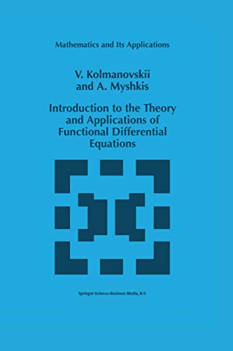 Stock image for Introduction to the Theory and Applications of Functional Differential Equations (Mathematics and Its Applications, 463) for sale by Lucky's Textbooks