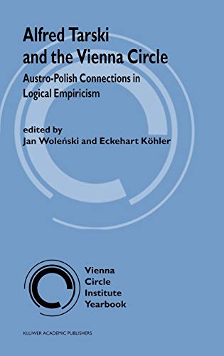9780792355380: Alfred Tarski and the Vienna Circle: Austro-Polish Connections in Logical Empiricism: 6