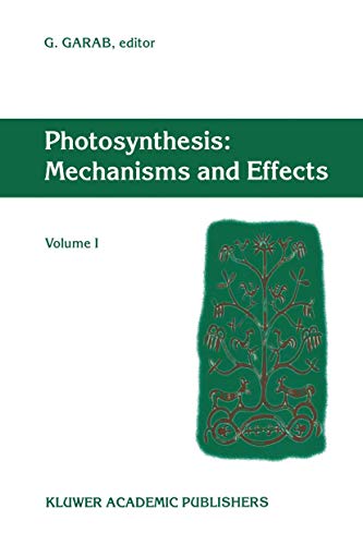 9780792355472: Photosynthesis: Mechanisms and Effects: Volume I Proceedings of the XIth International Congress on Photosynthesis, Budapest, Hungary, August 17–22, 1998