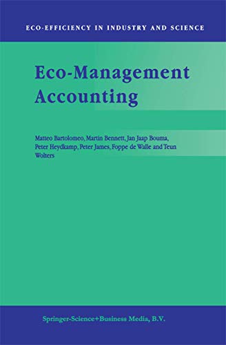 Eco-Management Accounting: Based upon the ECOMAC research projects sponsored by the EUâ€™s Environment and Climate Programme (DG XII, Human Dimension of ... (Eco-Efficiency in Industry and Science, 3) (9780792355625) by Bartolomeo, Matteo; Bennett, M.D.; Bouma, J.J.; Heydkamp, Peter; James, Peter; De Walle, F.B.; Wolters, T.J.